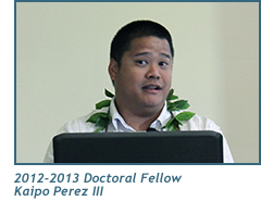 2012-2013 Doctoral Fellow Kaipo Perez III