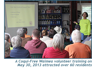 A Coqui-Free Waimea volunteer training on May 30, 2013 attracted over 60 residents
