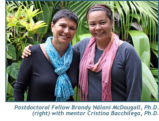 Postdoctoral Fellow Brandy N?lani McDougall, Ph.D. (right) with mentor Cristina Bacchilega, Ph.D.